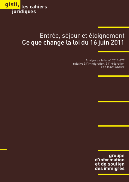 Entrée, séjour et éloignement : Ce que change la loi du 16 juin 2011