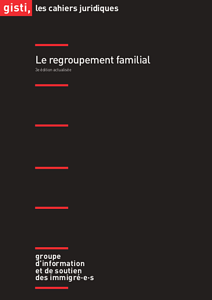 Présentation du cahier juridique intitulé 'Le regroupement familial' Présentation du cahier juridique intitulé 'Le regroupement familial'