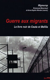 Guerre aux migrants : Le livre noir de Ceuta et Melilla