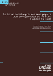 Le travail social auprès des sans-papiers : Droits et obligations face à la hiérarchie, à la police, à la justice
